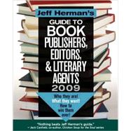 Jeff Herman's Guide to Book Publishers, Editors, and Literary Agents 2009 : Who They Are! What They Want! How to Win Them Over!