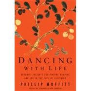 Dancing With Life Buddhist Insights for Finding Meaning and Joy in the Face of Suffering