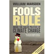 Fools Rule : Inside the Failed Politics of Climate Change