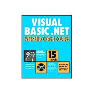 Visual Basic<sup>®</sup>.Net Weekend Crash Course<sup><small>TM</small></sup>