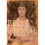 Belle Moral: A Natural History