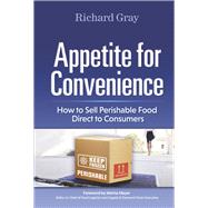 Appetite for Convenience How to Sell Perishable Food Direct to Consumers