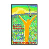 Past Fear and Doubt to Amazing Abundance : Secret Knowledge That Brought Me Self-Actualization