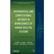 Mathematical and Computational Methods and Algorithms in Biomechanics Human Skeletal Systems