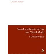 Sound and Music in Film and Visual Media A Critical Overview