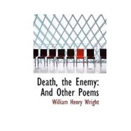 Death, the Enemy : And Other Poems