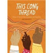 This Long Thread Women of Color on Craft, Community, and Connection