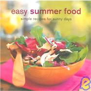Easy Summer Food : Simple Recipes for Sunny Days