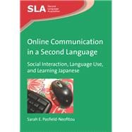 Online Communication in a Second Language Social Interaction, Language Use, and Learning Japanese