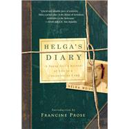 Helga's Diary A Young Girl's Account of Life in a Concentration Camp