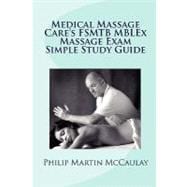 Medical Massage Care's Fsmtb Mblex Massage Exam Simple Study Guide