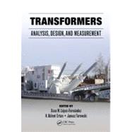 Transformers: Analysis, Design, and Measurement,9781466508248