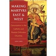 Making Martyrs East and West