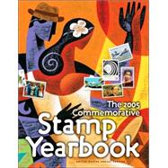 The 2005 Commemorative Stamp Yearbook