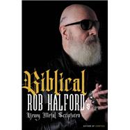 Biblical Rob Halford's Heavy Metal Scriptures