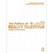 The Politics of Reality Television: Global Perspectives