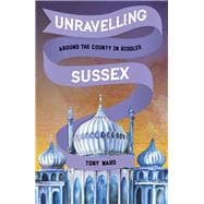 Unravelling Sussex Around the County in Riddles