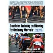 Duathlon Training and Racing for Ordinary Mortals (R) Getting Started And Staying With It