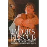 Jacob's Rescue : A Holocaust Story