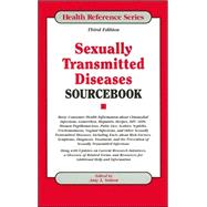 Sexually Transmitted Diseases Sourcebook : Basic Consumer Health Information about Chlamydial Infections, Gonorrhea, Hepatitis, Herpes, HIV/AIDS, Human Papillomavirus, Pubic Lice, Scabies, Syphilis, Trichomoniasis, Vaginal Infections, and Other Sexually Transmitted Diseases, Including Facts about R