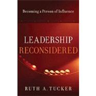 Leadership Reconsidered : Becoming a Person of Influence