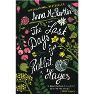 The Last Days of Rabbit Hayes A Novel