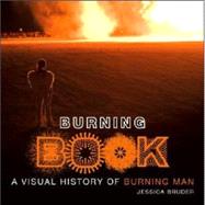 Burning Book : A Visual History of Burning Man