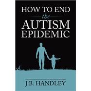 How to End the Autism Epidemic