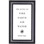 The Rites of Fire, Earth, Air, Water: The Magic of Elemental Identity
