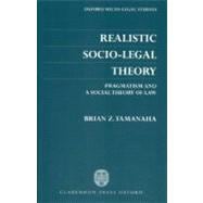 Realistic Socio-Legal Theory Pragmatism and A Social Theory of Law