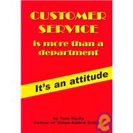 Customer Service Is More Than a Department: It's An Attitude