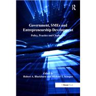 Government, SMEs and Entrepreneurship Development: Policy, Practice and Challenges