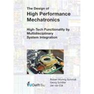 The Design of High Performance Mechatronics: High-tech Functionality by Multidisciplinary System Integration