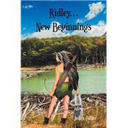 Ridley... New Beginnings