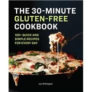 The 30-minute Gluten-free Cookbook
