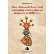 Taxes, Tributes and Tributary Lands in the Making of the Scandinavian Kingdoms in the Middle Ages 'Norgesveldet', Occasional Papers No. 2, Trondheim 2011