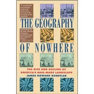 Geography Of Nowhere The Rise And Declineof America'S Man-Made Landscape