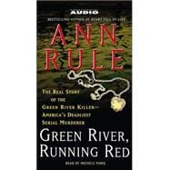 Green River, Running Red; The Real Story of the Green River Killer--Americas Deadliest Serial Murderer