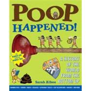 Poop Happened! A History of the World from the Bottom Up