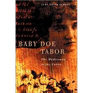 Baby Doe Tabor : The Madwoman in the Cabin