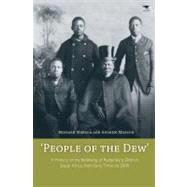 People of the Dew A History of the Bafokeng of Rustenburg District, South Africa, from Early Times to 2000