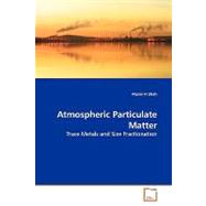 Atmospheric Particulate Matter: Trace Metals and Size Fractionation