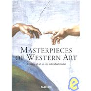 Masterpieces of Western Art: A History of Art in 900 Individual Studies from the Gothic to the Present Day
