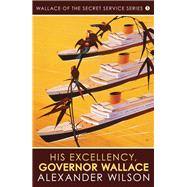 His Excellency, Governor Wallace