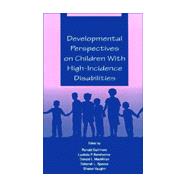 Developmental Perspectives on Children With High-Incidence Disabilities