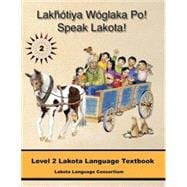 Lakhotiya Woglaka Po! - Speak Lakota!