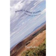 Magic Carpet Flying : The Ride of Your Life