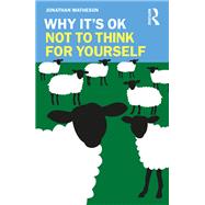 Why It's OK Not to Think for Yourself