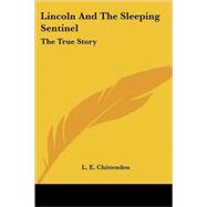 Lincoln and the Sleeping Sentinel : The True Story