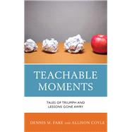 Teachable Moments Tales of Triumph and Lessons Gone Awry